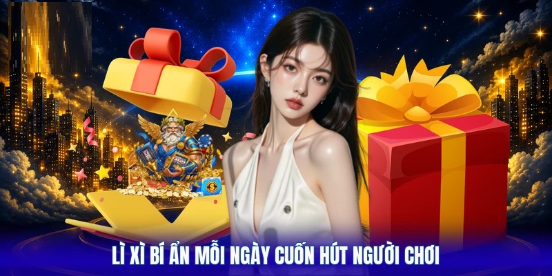 Lì xì bí ẩn mỗi ngày thu hút người chơi ngày càng 05-15-25
